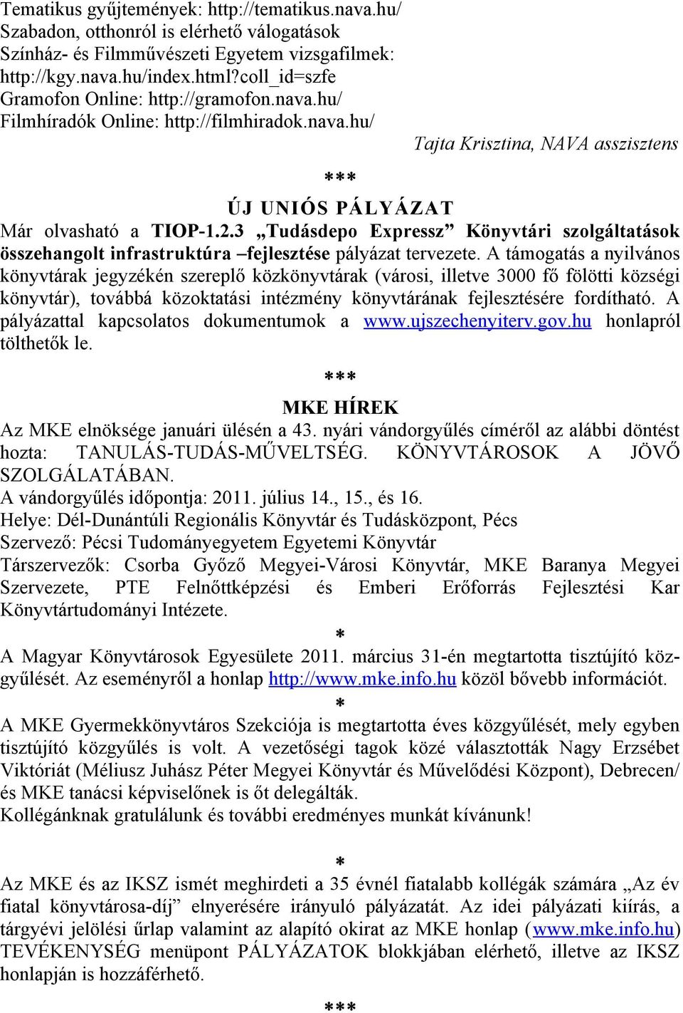 3 Tudásdepo Expressz Könyvtári szolgáltatások összehangolt infrastruktúra fejlesztése pályázat tervezete.