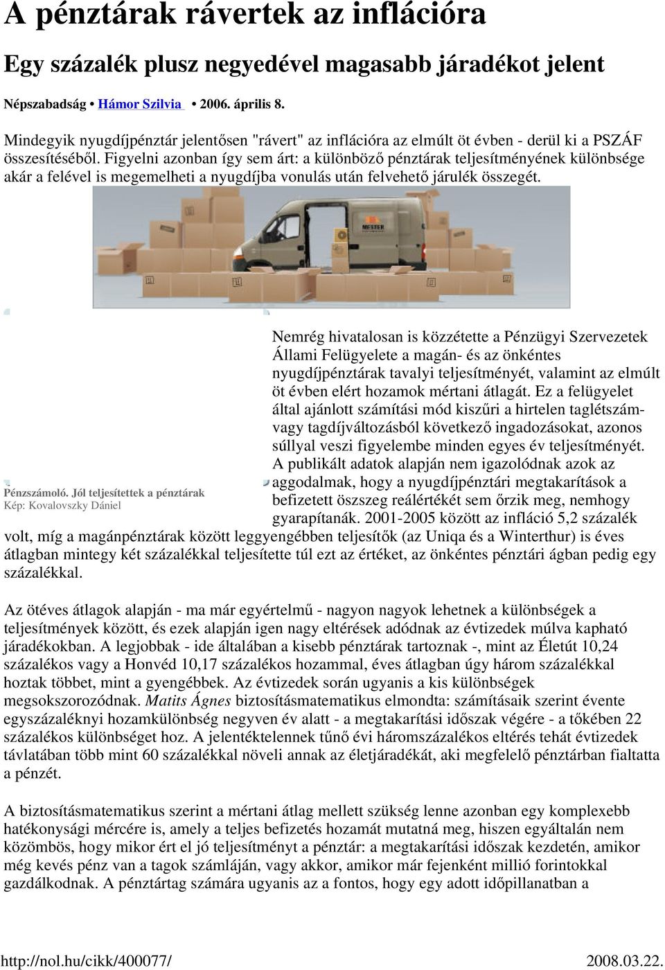 Figyelni azonban így sem árt: a különböző pénztárak teljesítményének különbsége akár a felével is megemelheti a nyugdíjba vonulás után felvehető járulék összegét. Pénzszámoló.