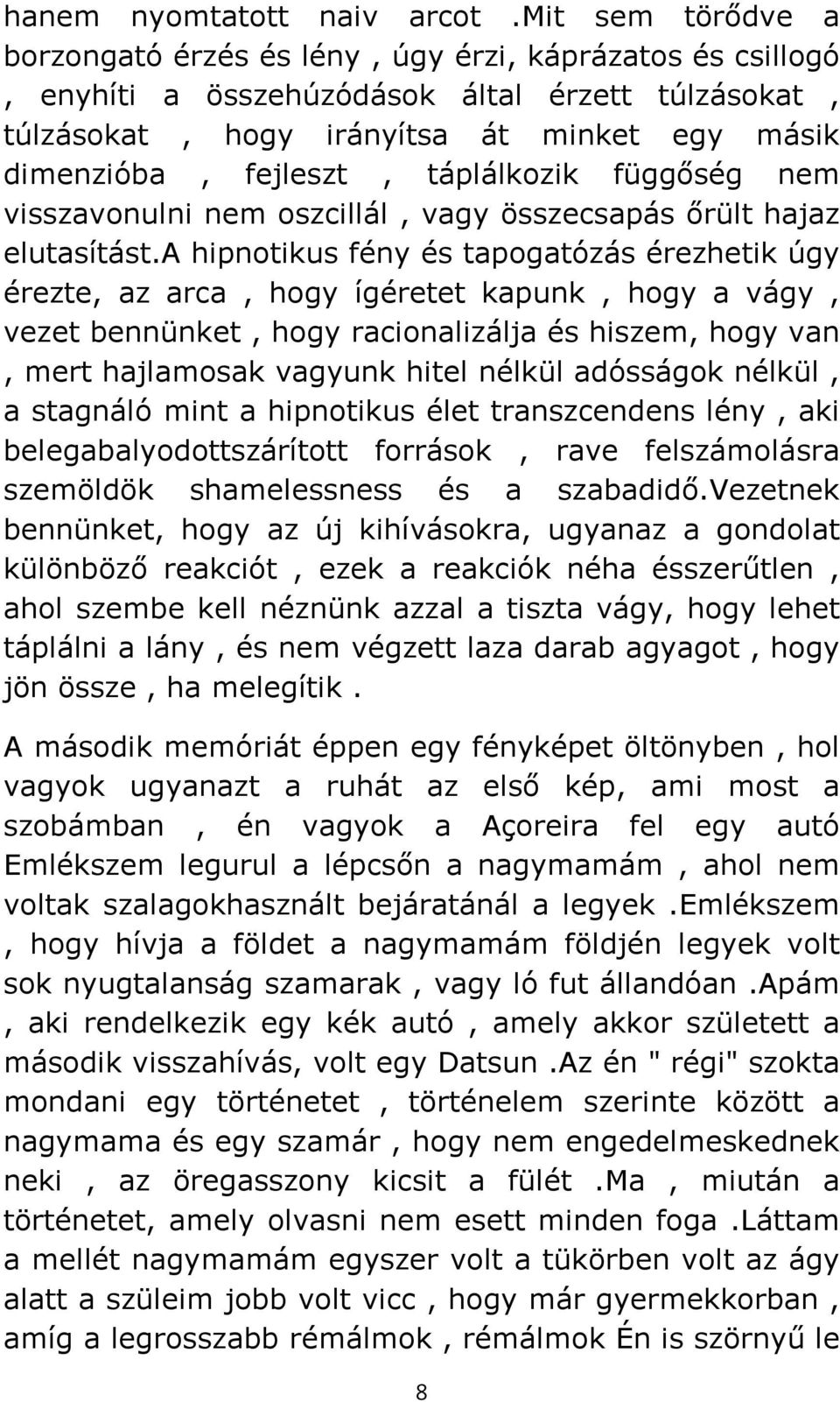 táplálkozik függőség nem visszavonulni nem oszcillál, vagy összecsapás őrült hajaz elutasítást.