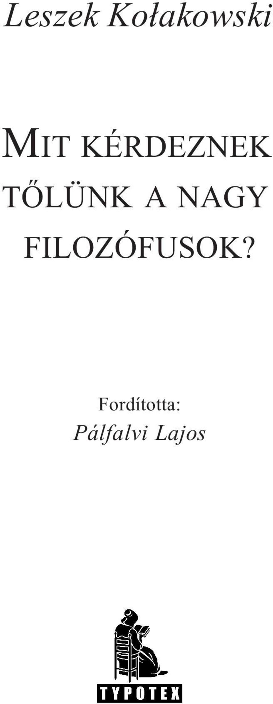 NAGY FILOZÓFUSOK?