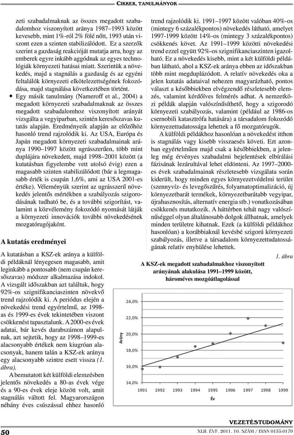 Szerintük a növekedés, majd a stagnálás a gazdaság és az egyéni feltalálók környezeti elkötelezettségének fokozódása, majd stagnálása következtében történt. Egy másik tanulmány (Nameroff et al.