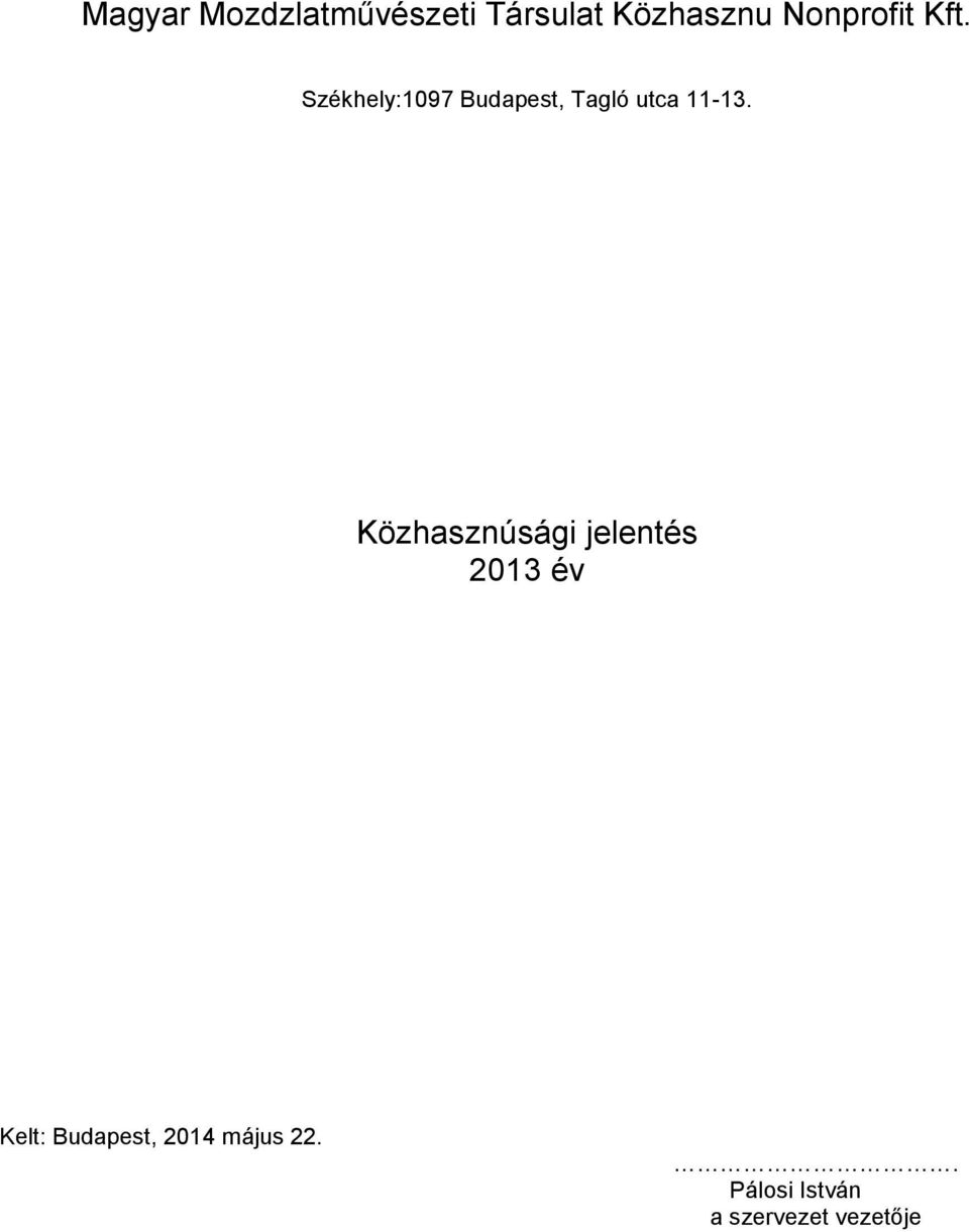 Székhely:1097 Budapest, Tagló utca 11-13.