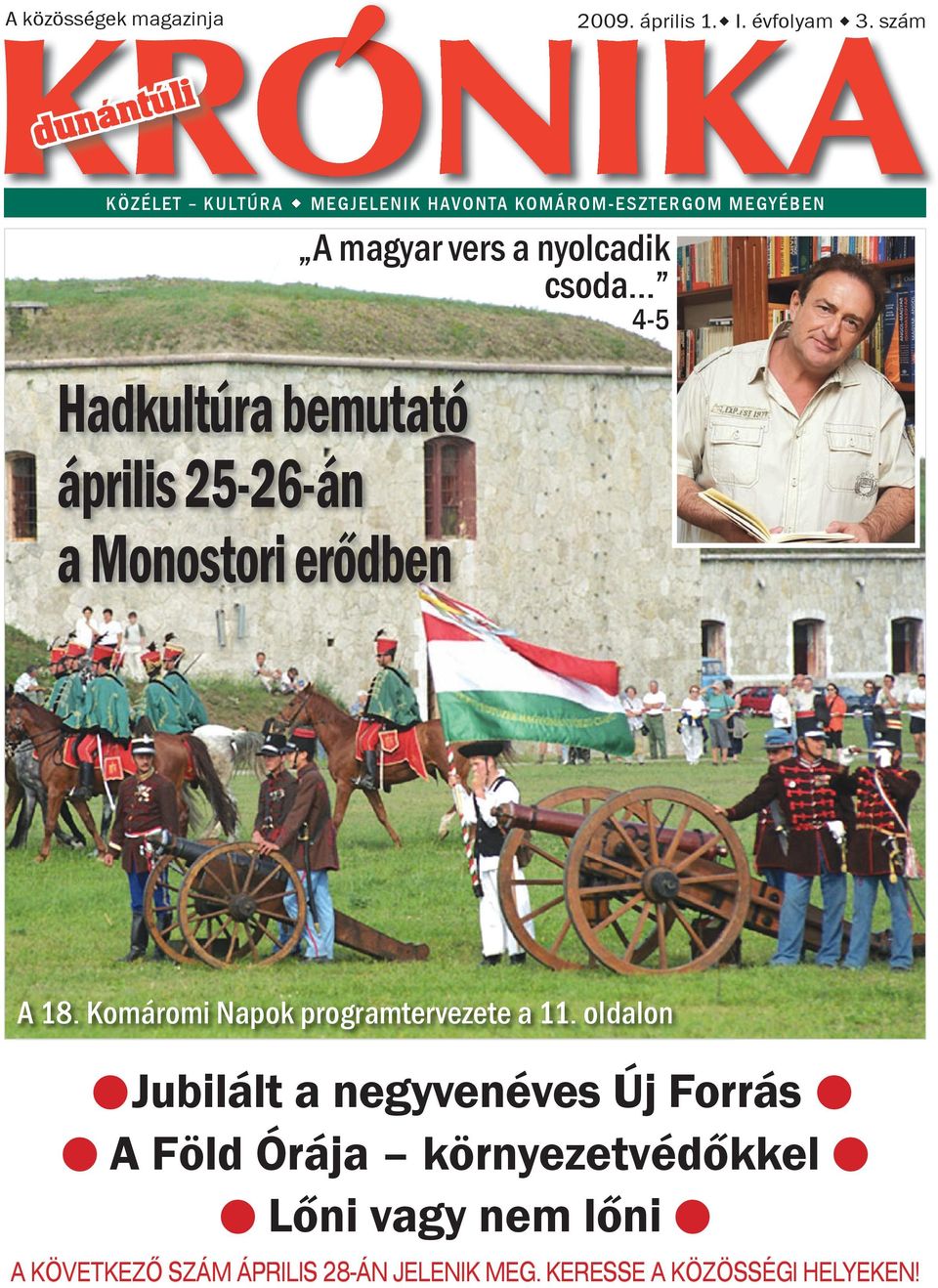 magyar vers a nyolcadik csoda... 4-5 Hadkultúra bemutató április 25-26-án a nostori erődben A 18.