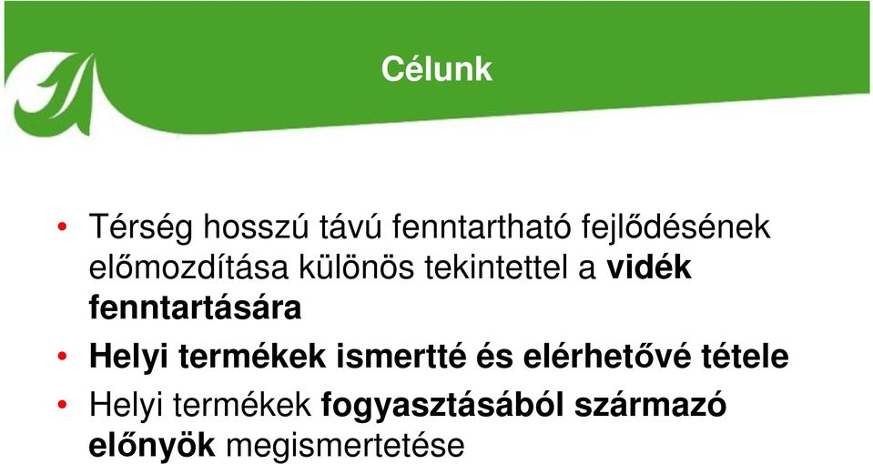 fenntartására Helyi termékek ismertté és elérhetővé