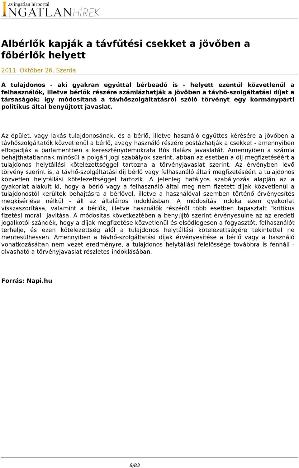 módosítaná a távhőszolgáltatásról szóló törvényt egy kormánypárti politikus által benyújtott javaslat.