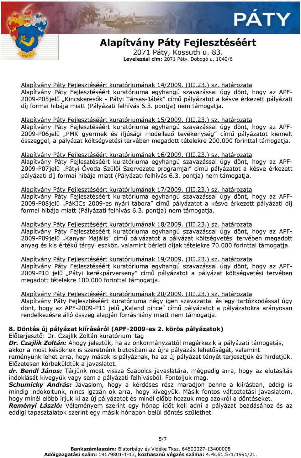 Alapítvány Páty Fejlesztéséért kuratóriumának 15/2009. (III.23.) sz.