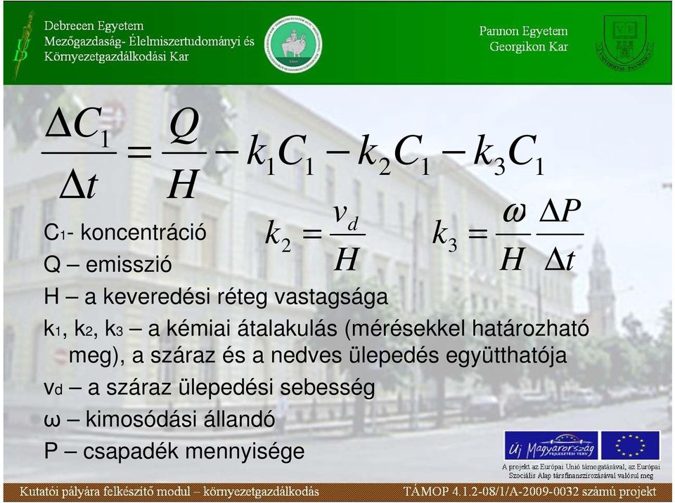 határozható meg), a száraz és a nedves ülepedés együtthatója vd a száraz