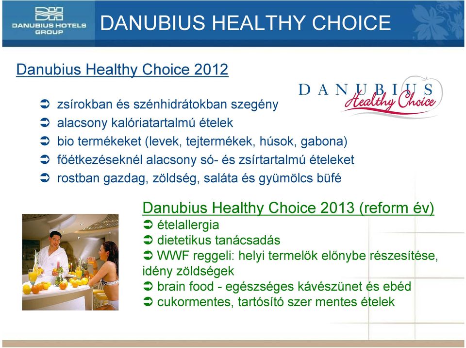 zöldség, saláta és gyümölcs büfé Danubius Healthy Choice 2013 (reform év) ételallergia dietetikus tanácsadás WWF reggeli: