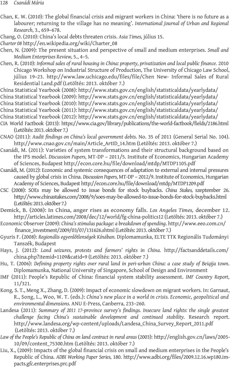 org/wiki/charter_08 Chen, N. (2009): The present situation and perspective of small and medium enterprises. Small and Medium Enterprises Review, 5., 4 5. Chen, R.