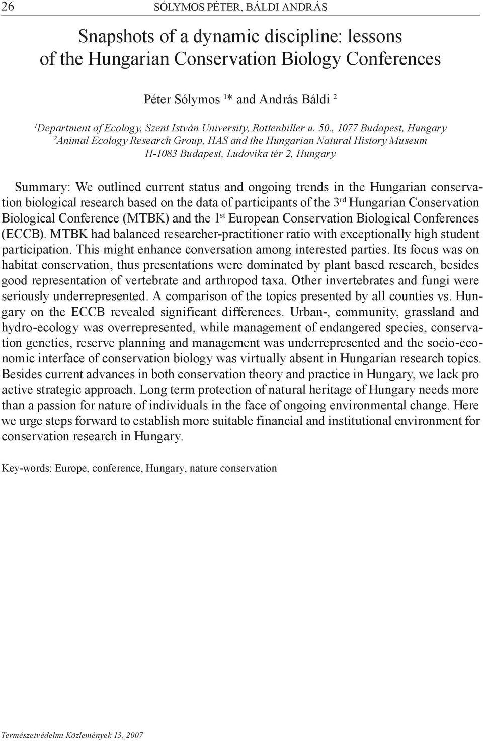 , 1077 Budapest, Hungary 2 Animal Ecology Research Group, HAS and the Hungarian Natural History Museum H-1083 Budapest, Ludovika tér 2, Hungary Summary: We outlined current status and ongoing trends