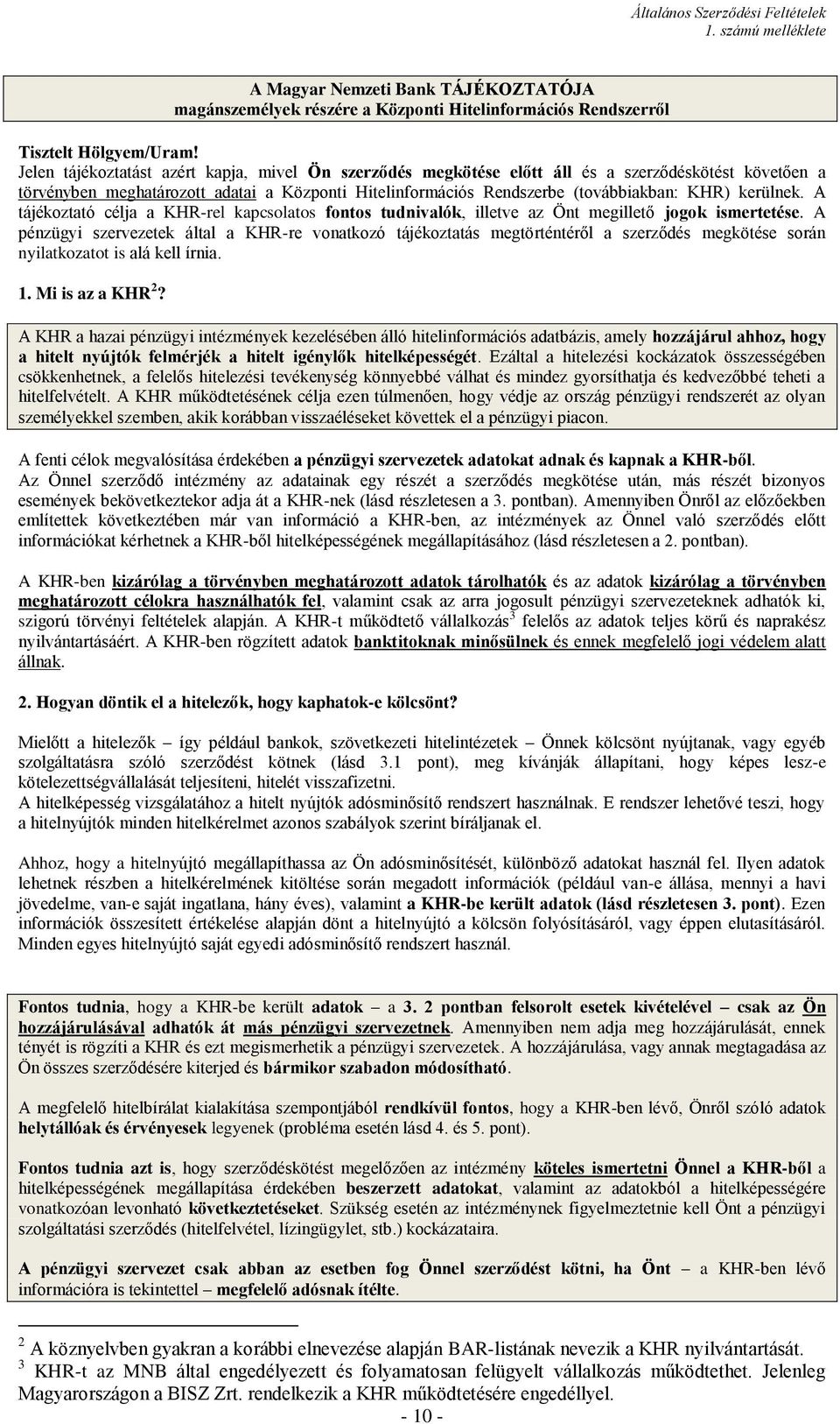 kerülnek. A tájékoztató célja a KHR-rel kapcsolatos fontos tudnivalók, illetve az Önt megillető jogok ismertetése.