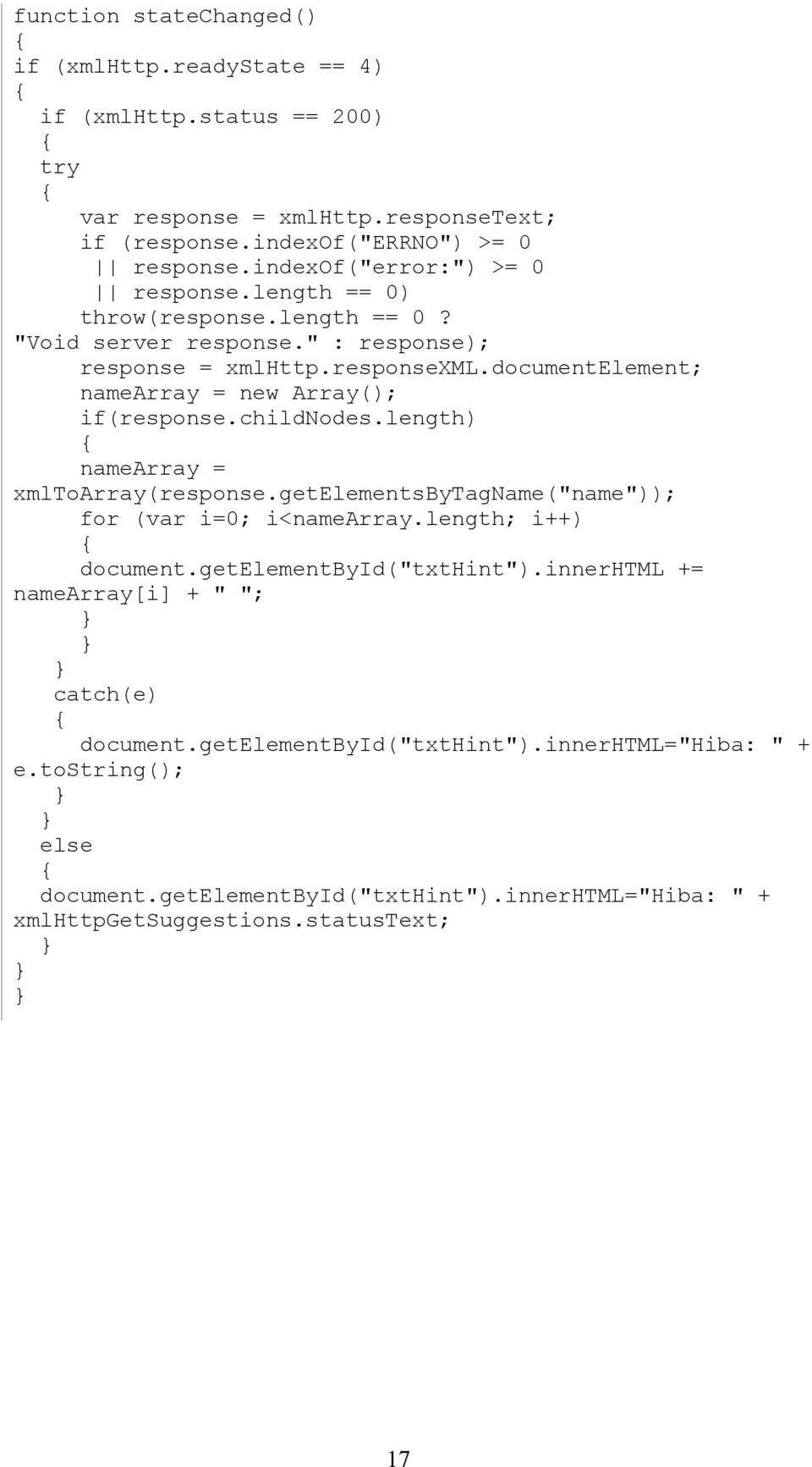 documentelement; namearray = new Array(); if(response.childnodes.length) namearray = xmltoarray(response.getelementsbytagname("name")); for (var i=0; i<namearray.