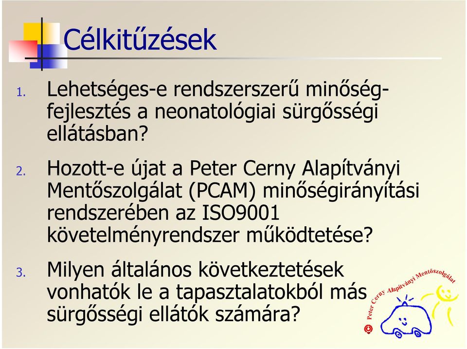 2. Hozott-e újat a Peter Cerny Alapítványi Mentőszolgálat (PCAM) minőségirányítási