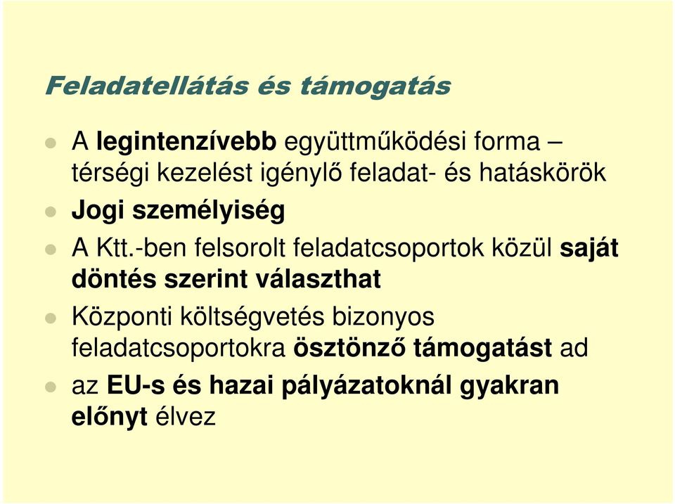 -ben felsorolt feladatcsoportok közül saját döntés szerint választhat Központi