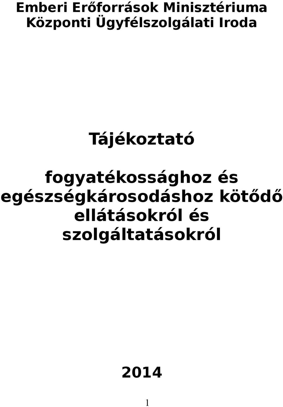 fogyatékossághoz és egészségkárosodáshoz