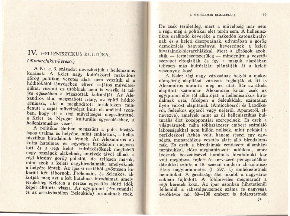 leigázottak kultúráját. Az Ale:: xandros által megszabott irány, az építö hódító géniusza, aki a meghódított területeken min.