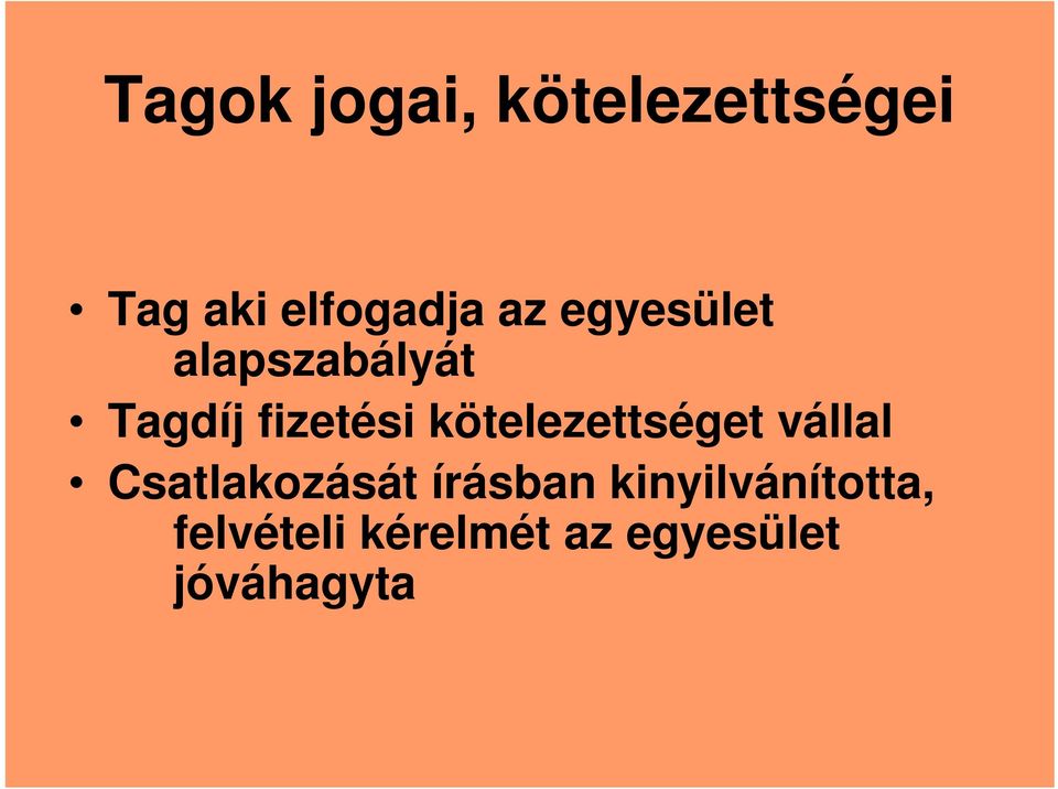 kötelezettséget vállal Csatlakozását írásban