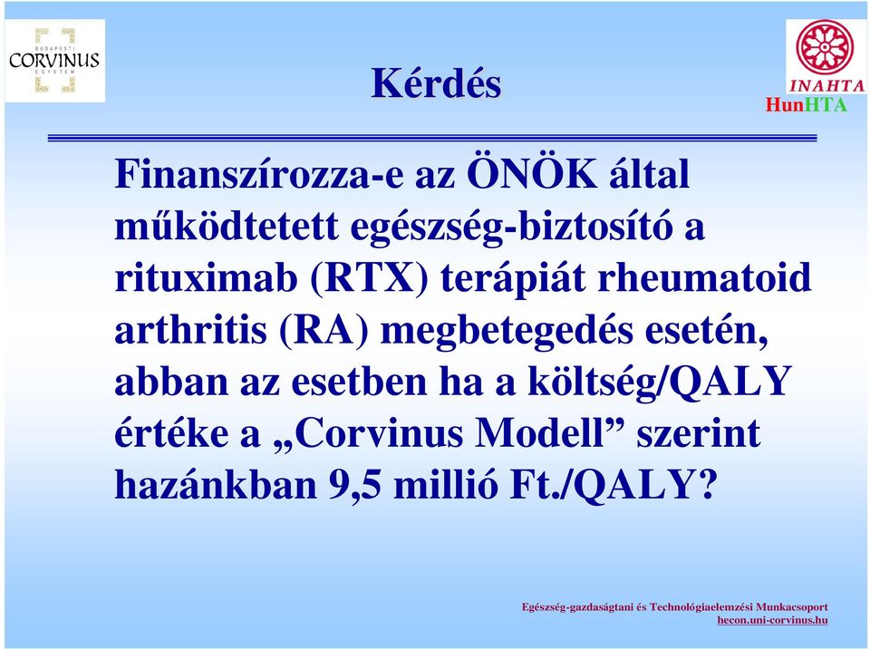 abban az esetben ha a költség/qaly értéke a Corvinus Modell szerint