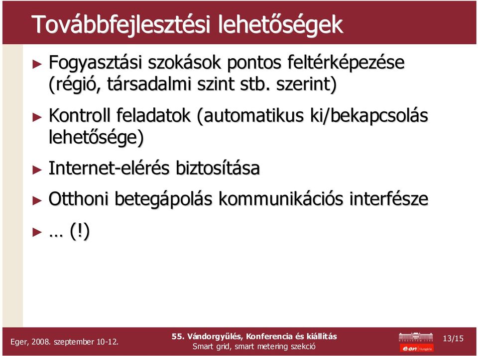 szerint) Kontroll feladatok (automatikus ki/bekapcsolás lehetősége)