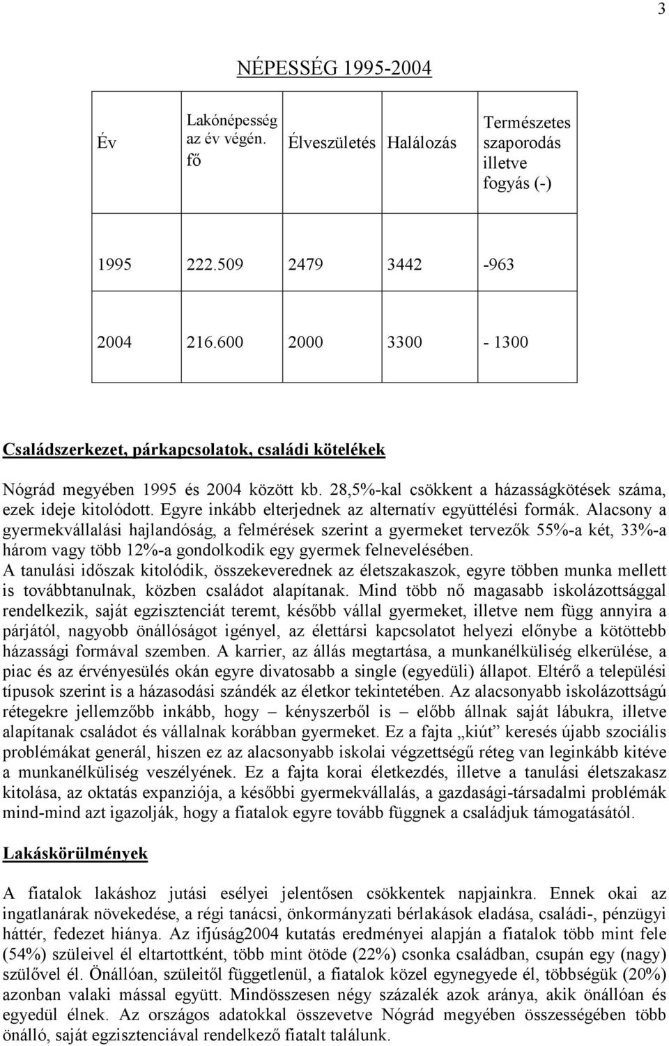 Egyre inkább elterjednek az alternatív együttélési formák.