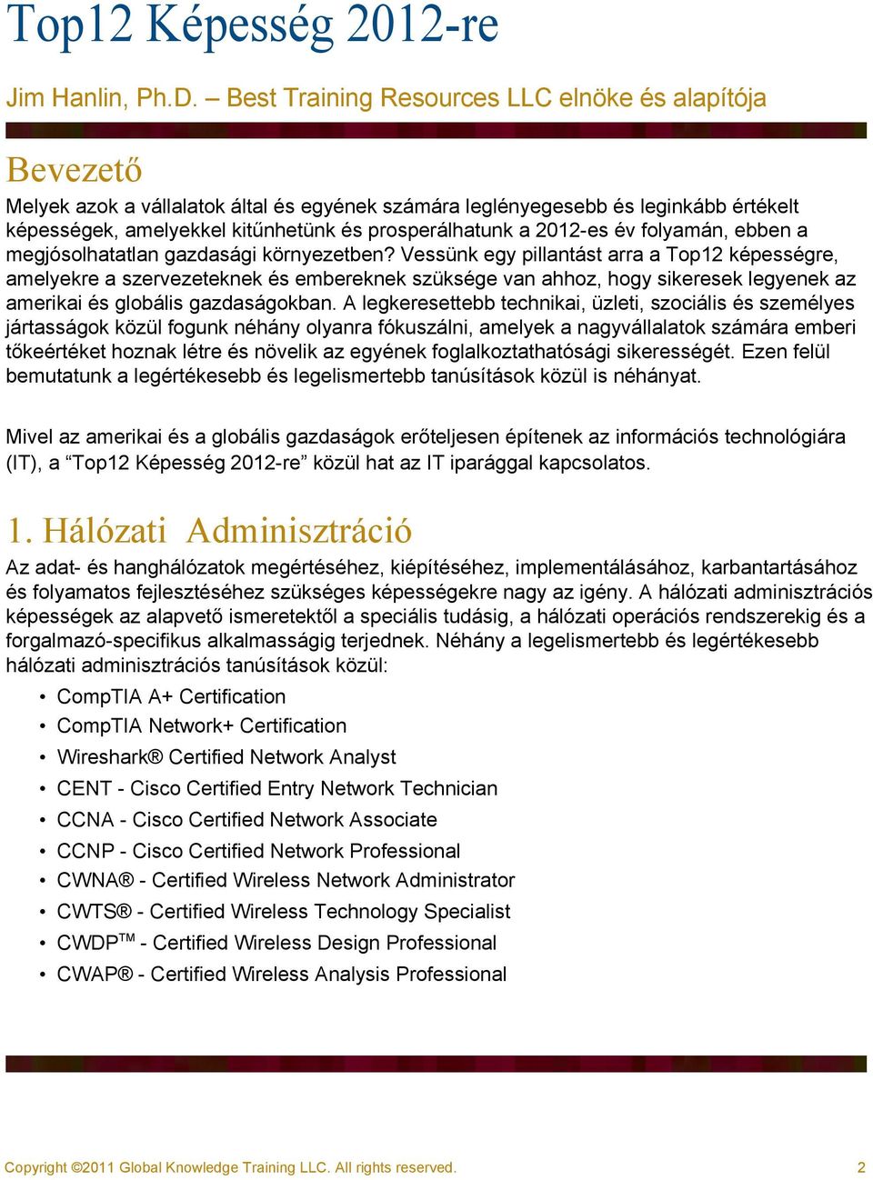 2012-es év folyamán, ebben a megjósolhatatlan gazdasági környezetben?