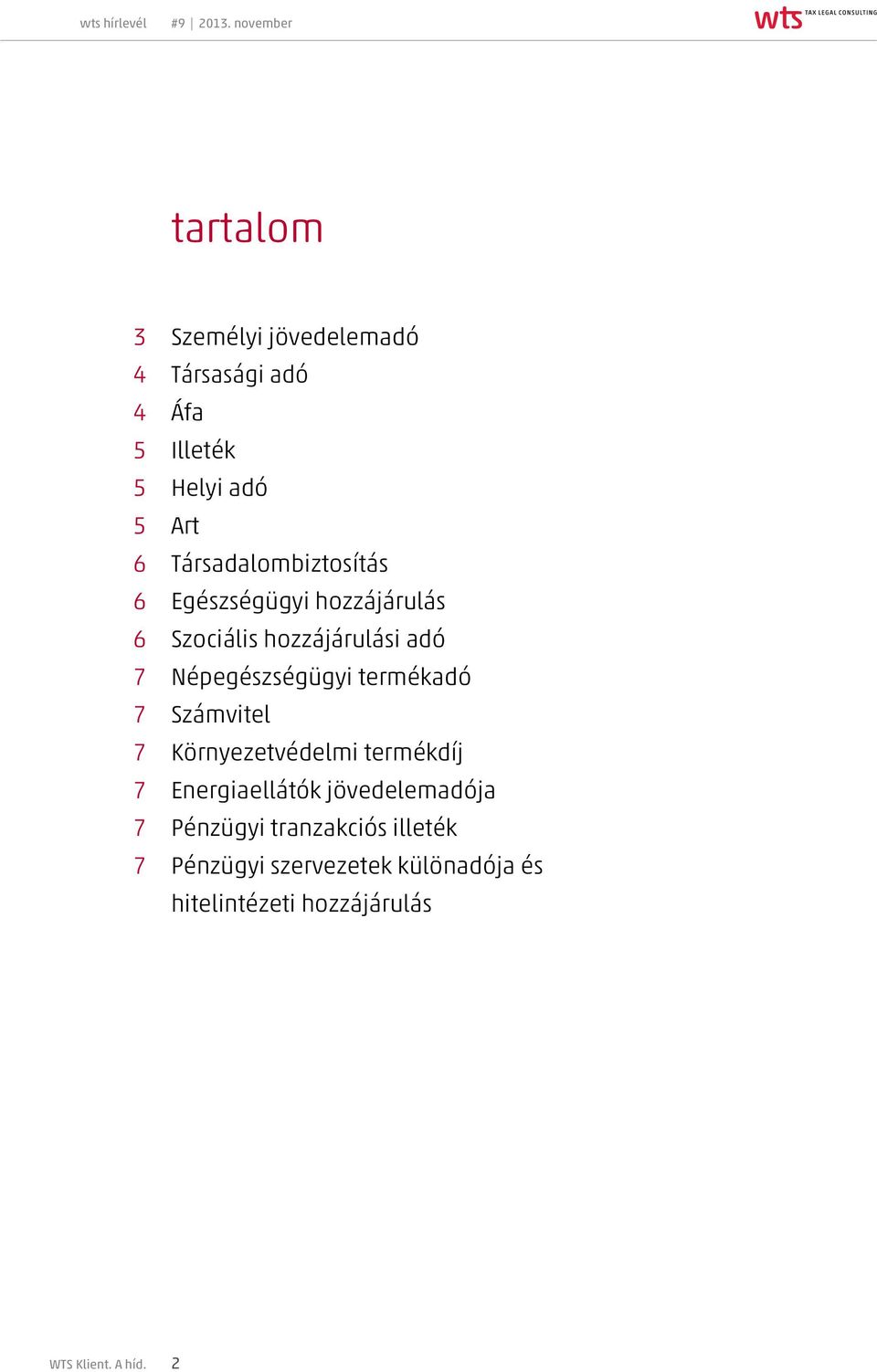 Népegészségügyi termékadó 7 Számvitel 7 Környezetvédelmi termékdíj 7 Energiaellátók