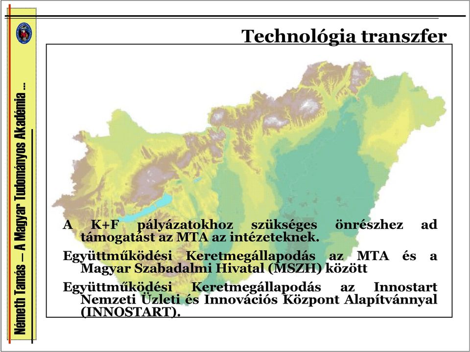 Együttműködési Keretmegállapodás az MTA és a Magyar Szabadalmi Hivatal