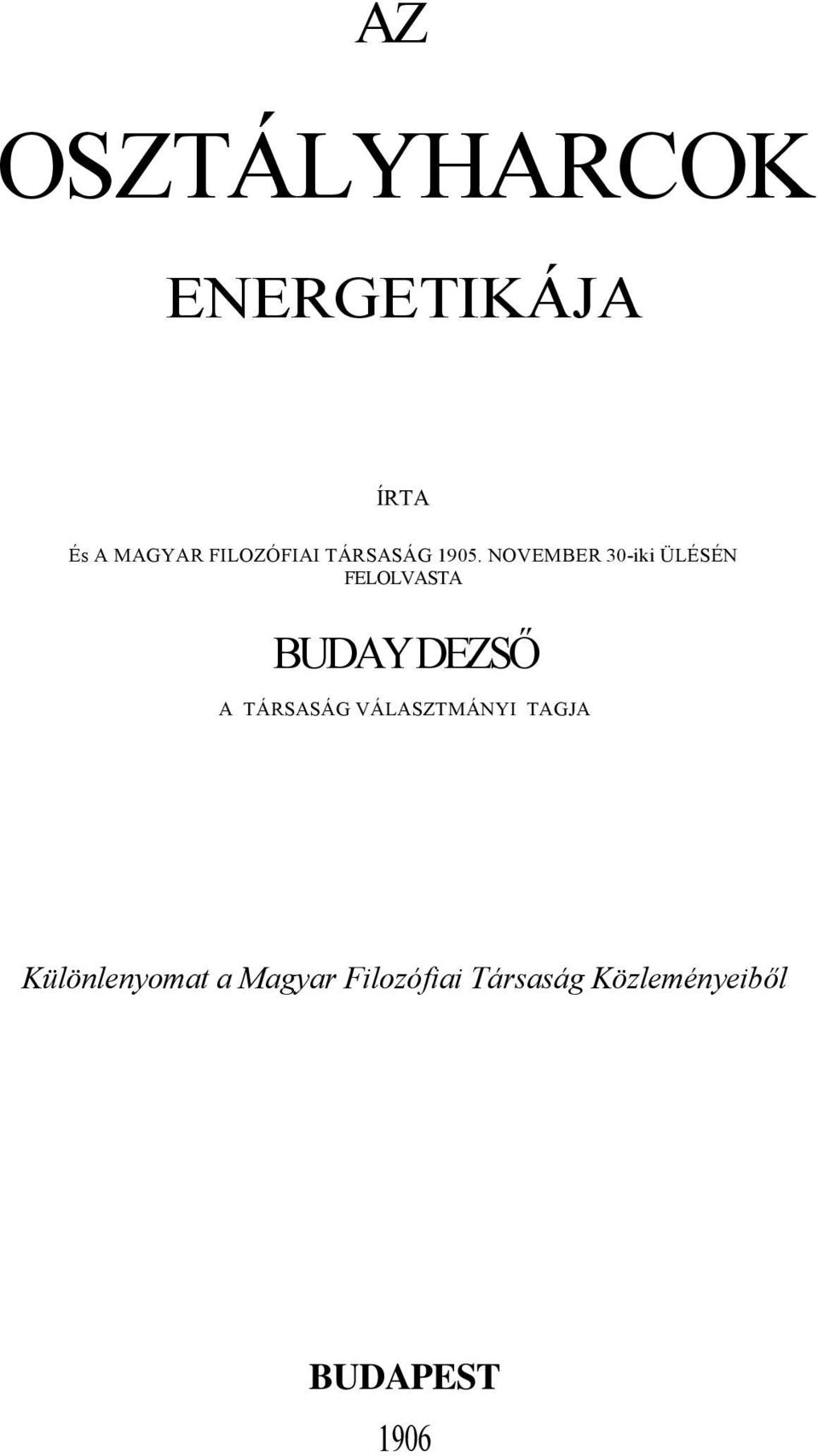 NOVEMBER 30-iki ÜLÉSÉN FELOLVASTA BUDAY DEZSŐ A