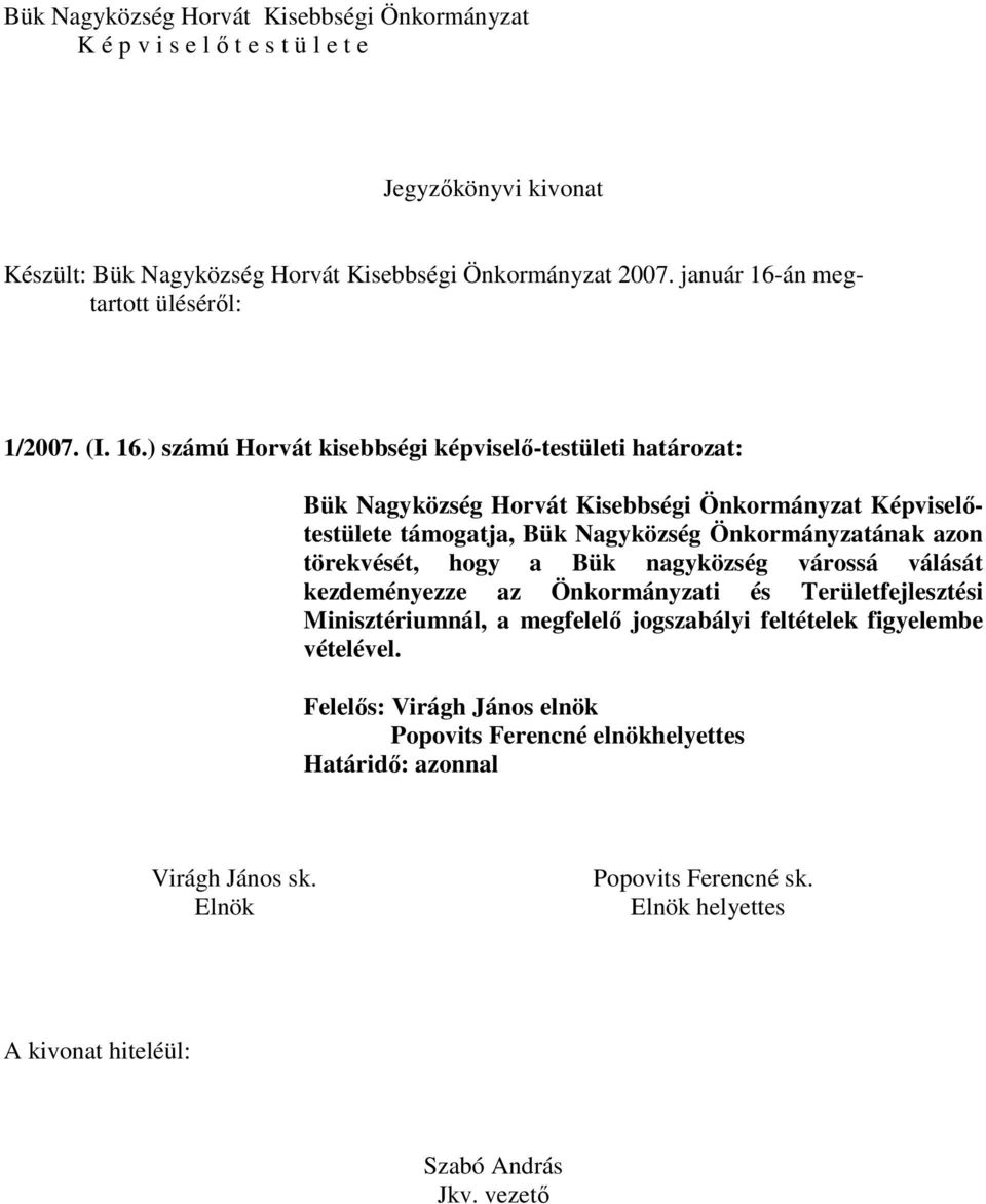 án megtartott ülésérıl: 1/2007. (I. 16.