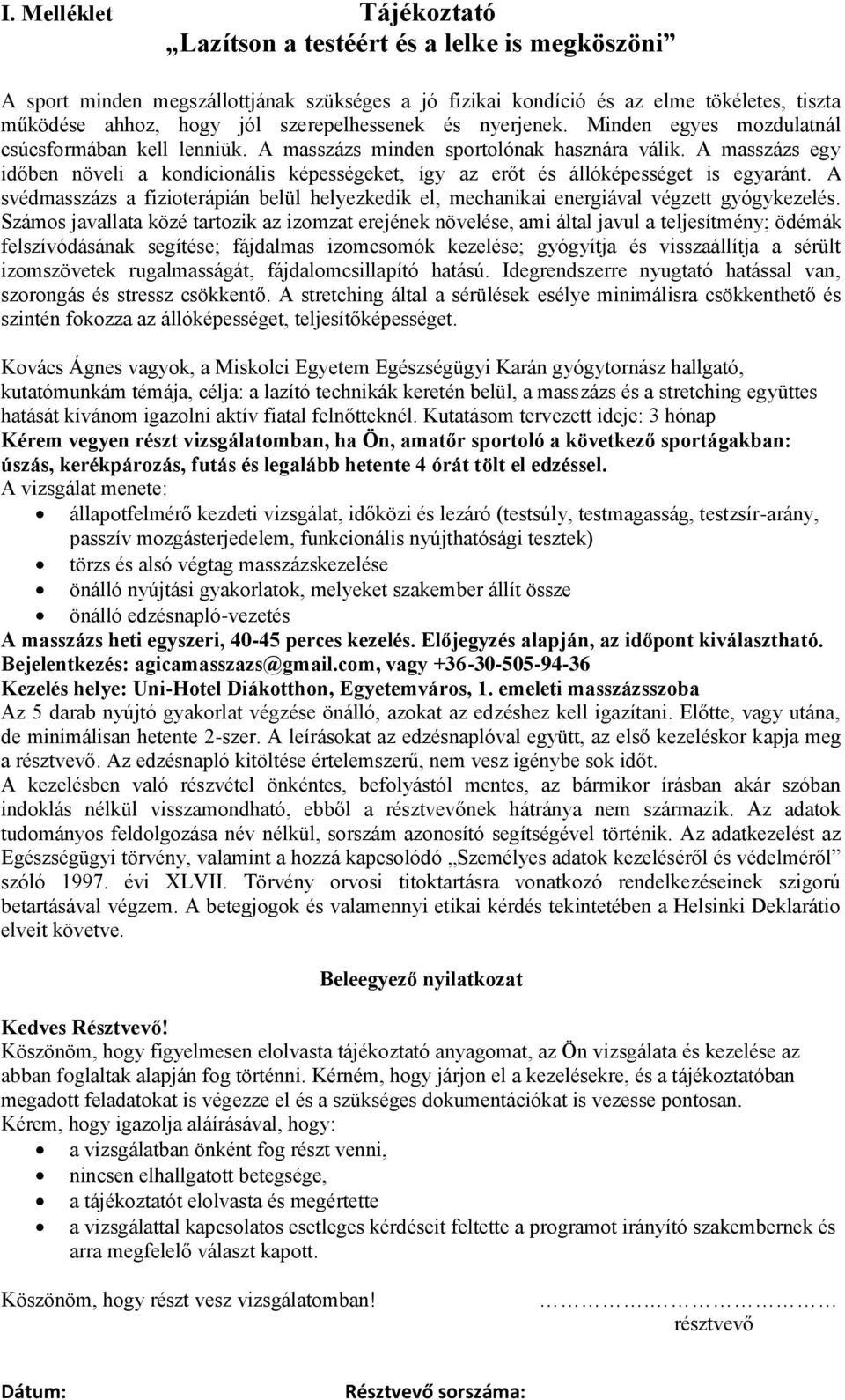 A masszázs egy időben növeli a kondícionális képességeket, így az erőt és állóképességet is egyaránt. A svédmasszázs a fizioterápián belül helyezkedik el, mechanikai energiával végzett gyógykezelés.