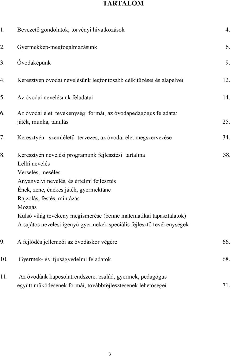 Keresztyén nevelési programunk fejlesztési tartalma 38.