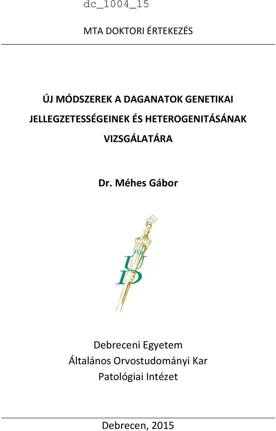 VIZSGÁLATÁRA Dr.
