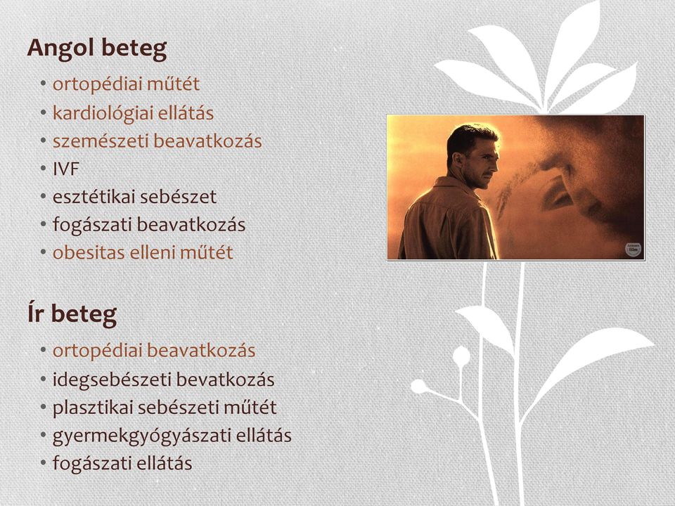elleni műtét Ír beteg ortopédiai beavatkozás idegsebészeti