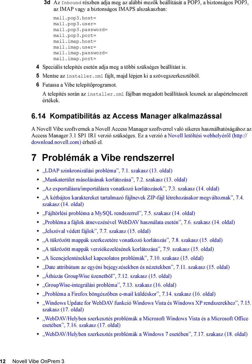 xml fájlt, majd lépjen ki a szövegszerkesztőből. 6 