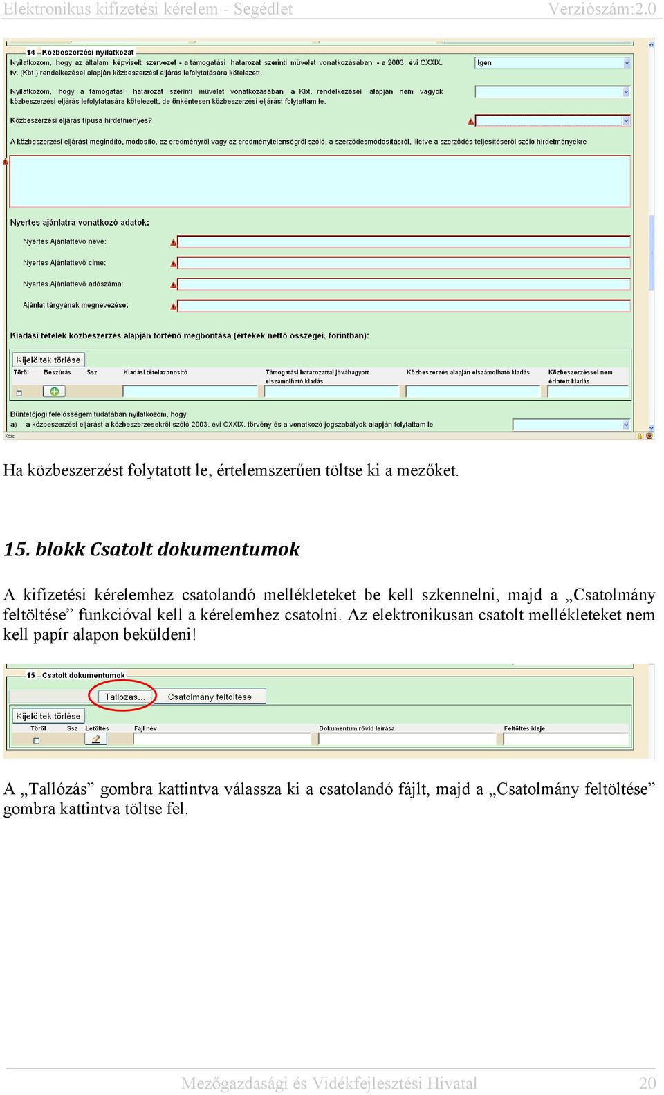 feltöltése funkcióval kell a kérelemhez csatolni.