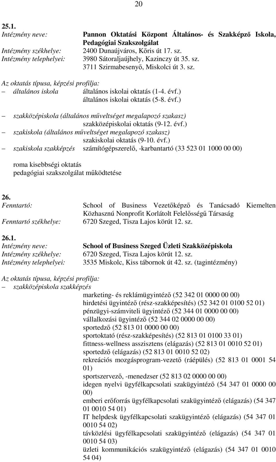 évf.) szakiskola szakképzés számítógépszerelı, -karbantartó (33 523 01 