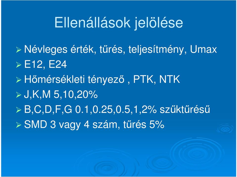 tényezı, PTK, NTK J,K,M 5,10,20% B,C,D,F,G 0.