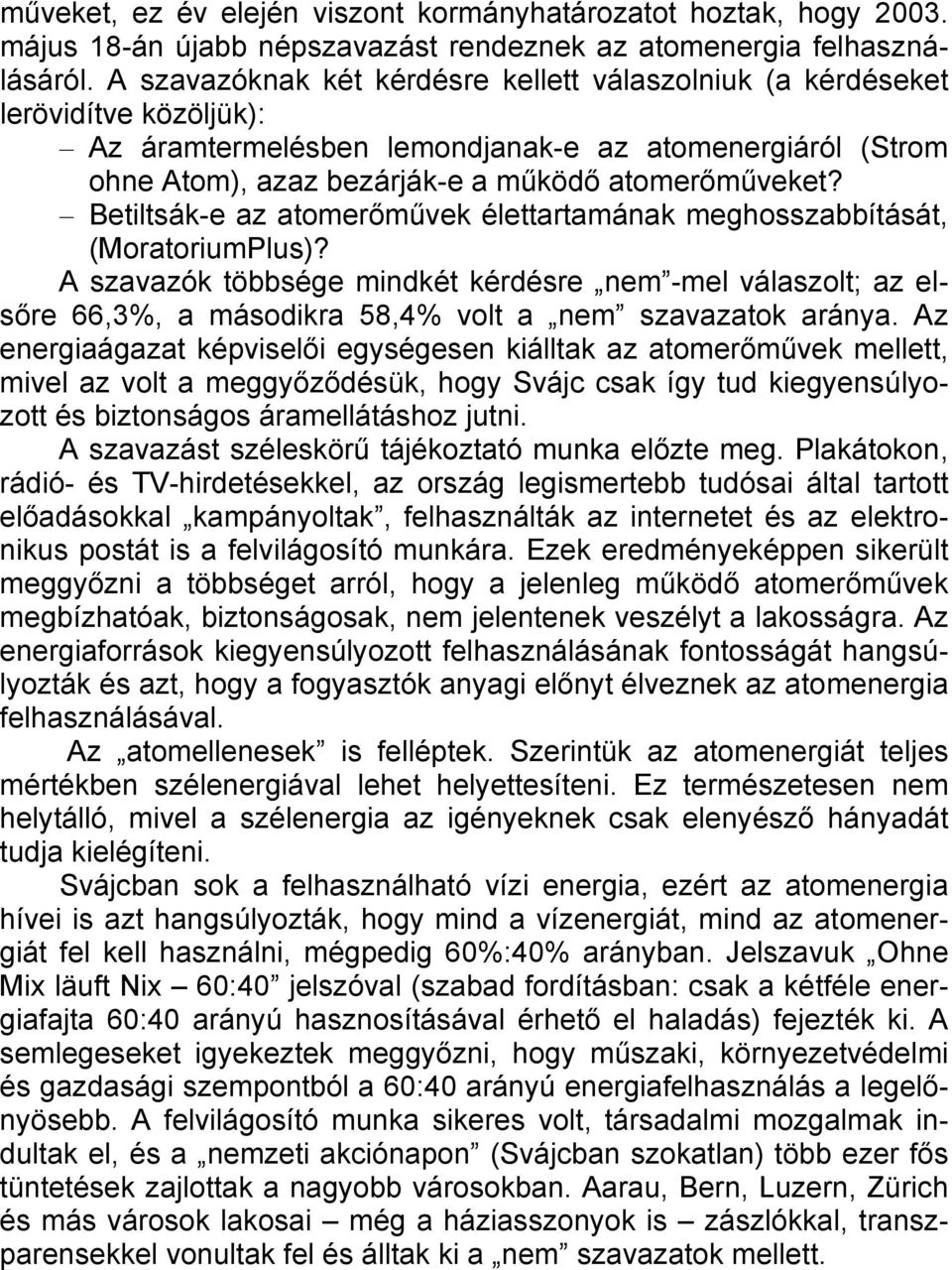 Betiltsák-e az atomerőművek élettartamának meghosszabbítását, (MoratoriumPlus)?