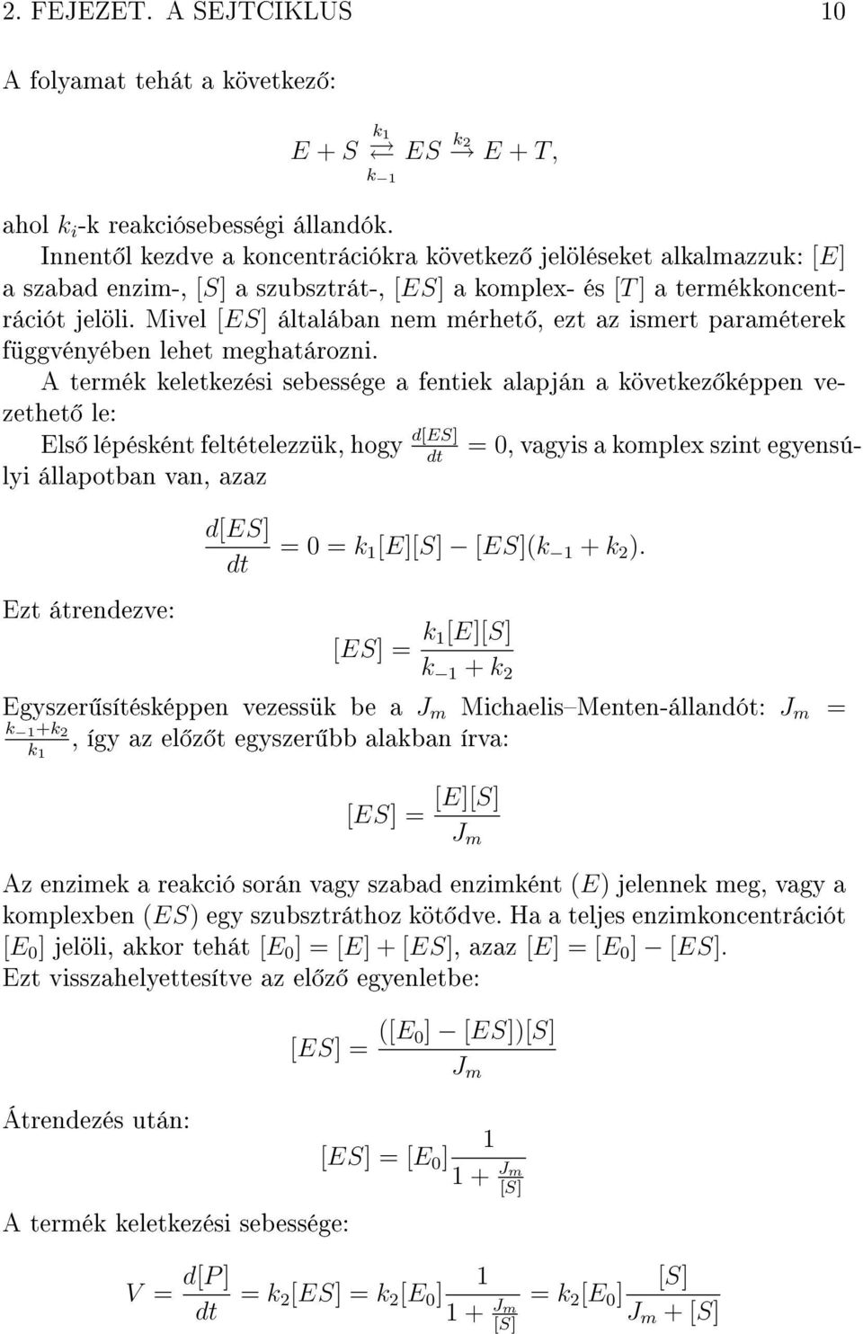 Mivel [ES] általában nem mérhet, ezt az ismert paraméterek függvényében lehet meghatározni.