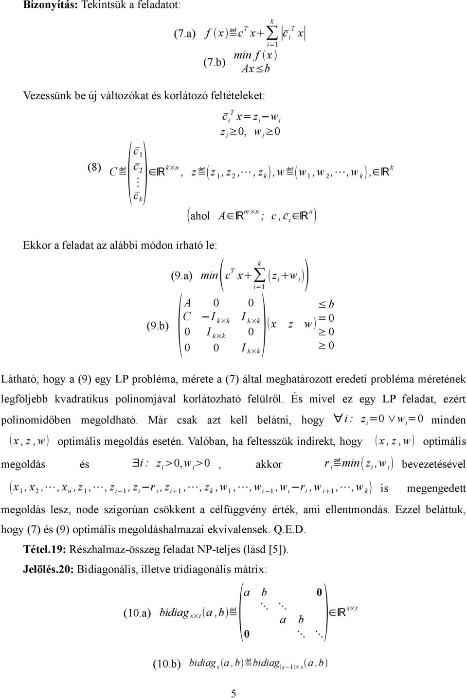 feladat az alábbi módon írható le: (9.b) k (9.