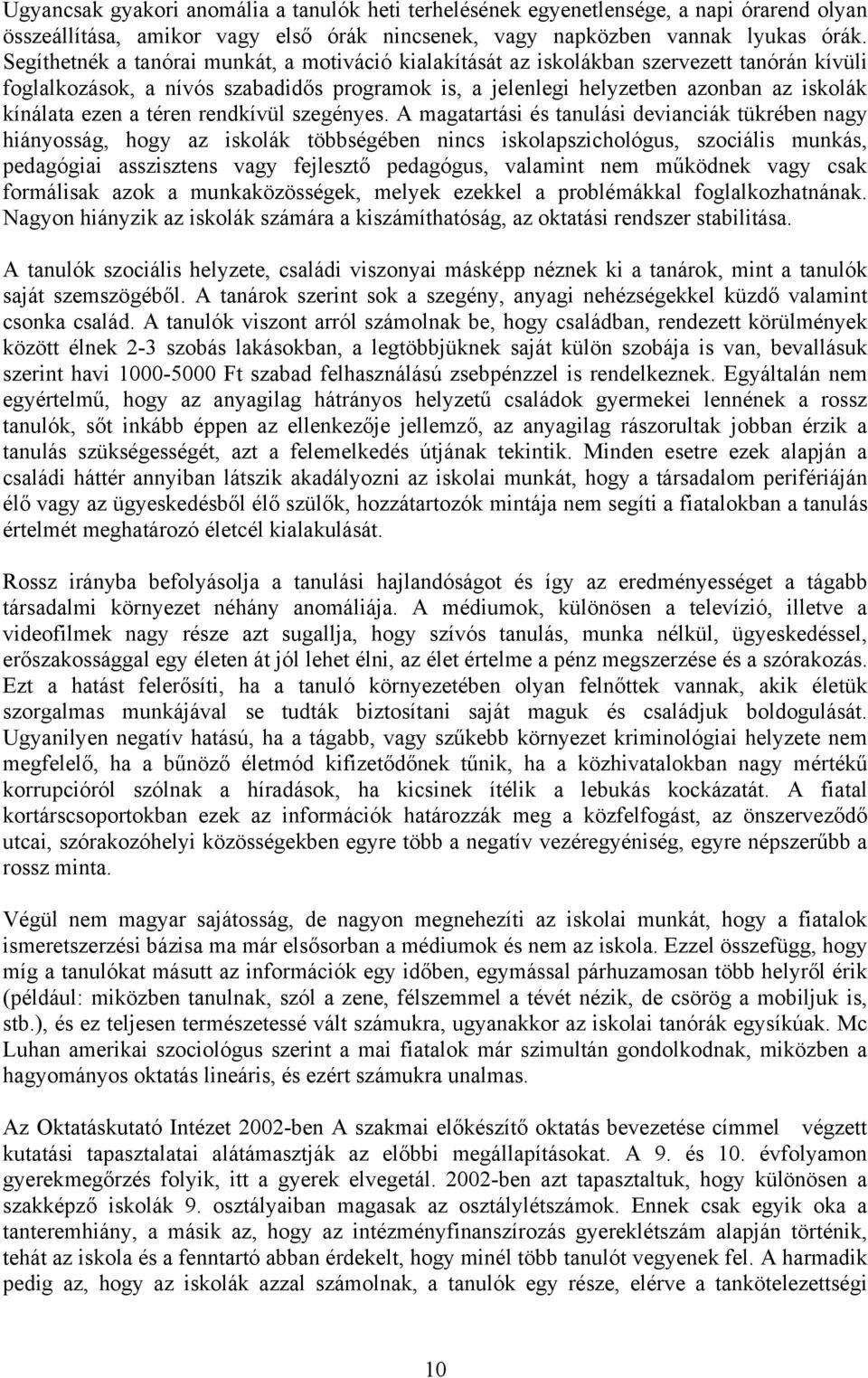 a téren rendkívül szegényes.