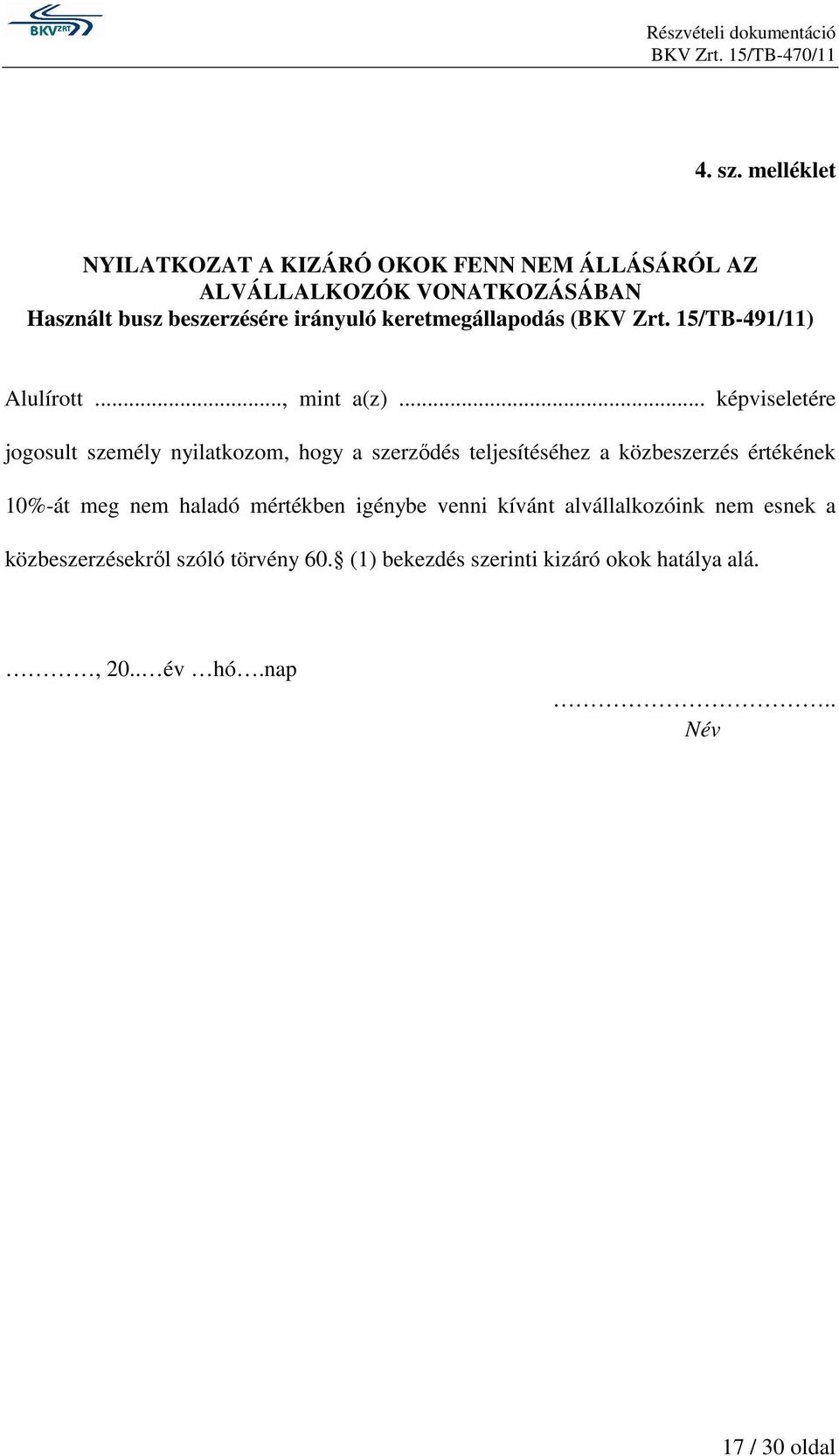 keretmegállapodás (BKV Zrt. 15/TB-491/11) Alulírott..., mint a(z).