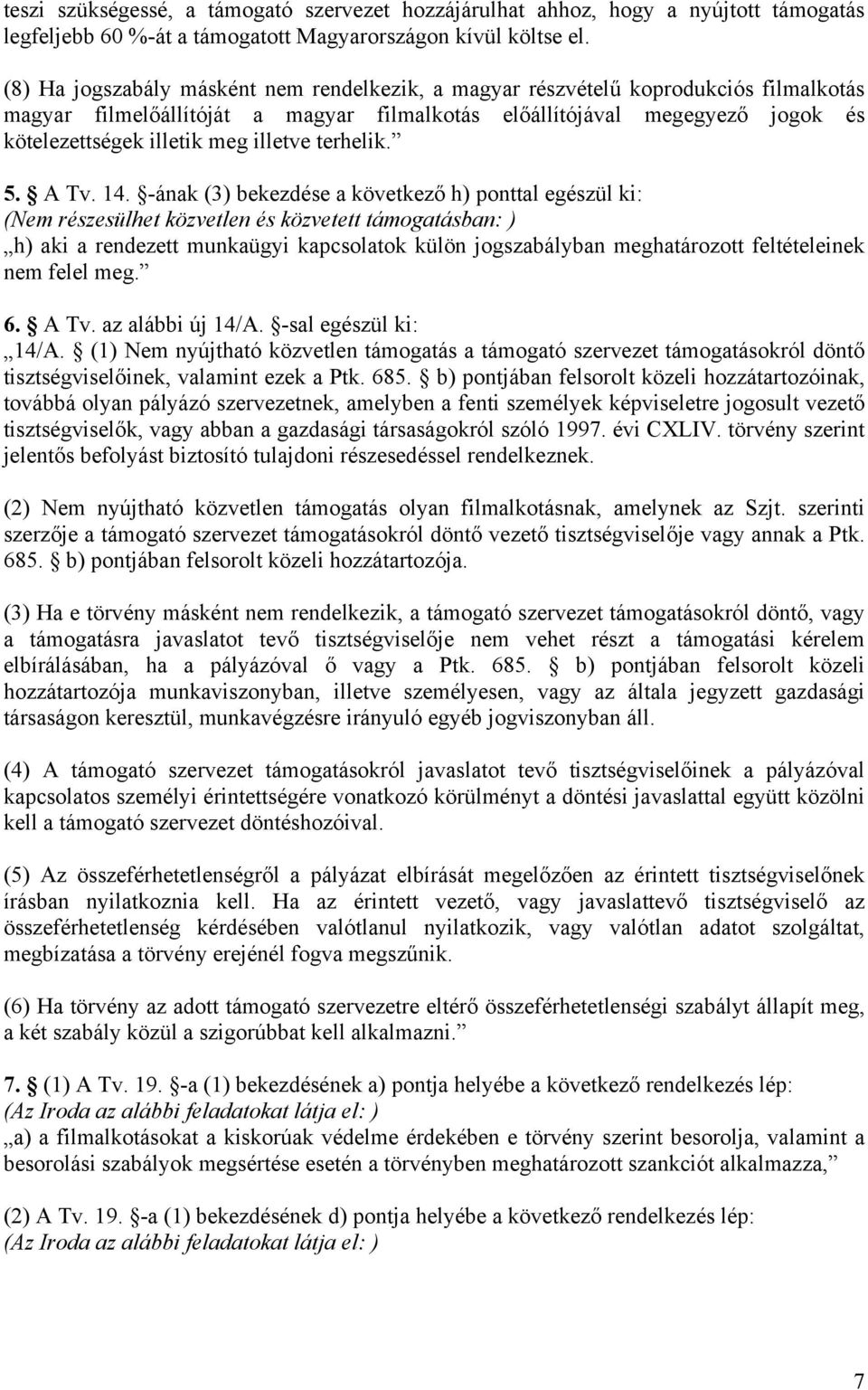 illetve terhelik. 5. A Tv. 14.