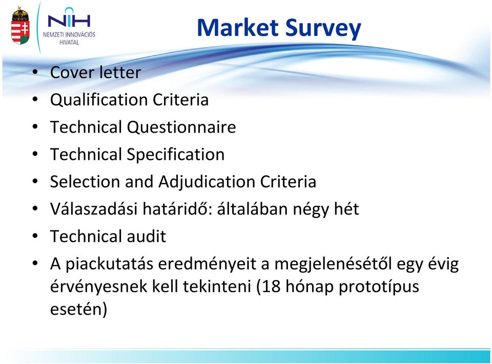 Válaszadási határidő: általában négy hét Technical audit A piackutatás