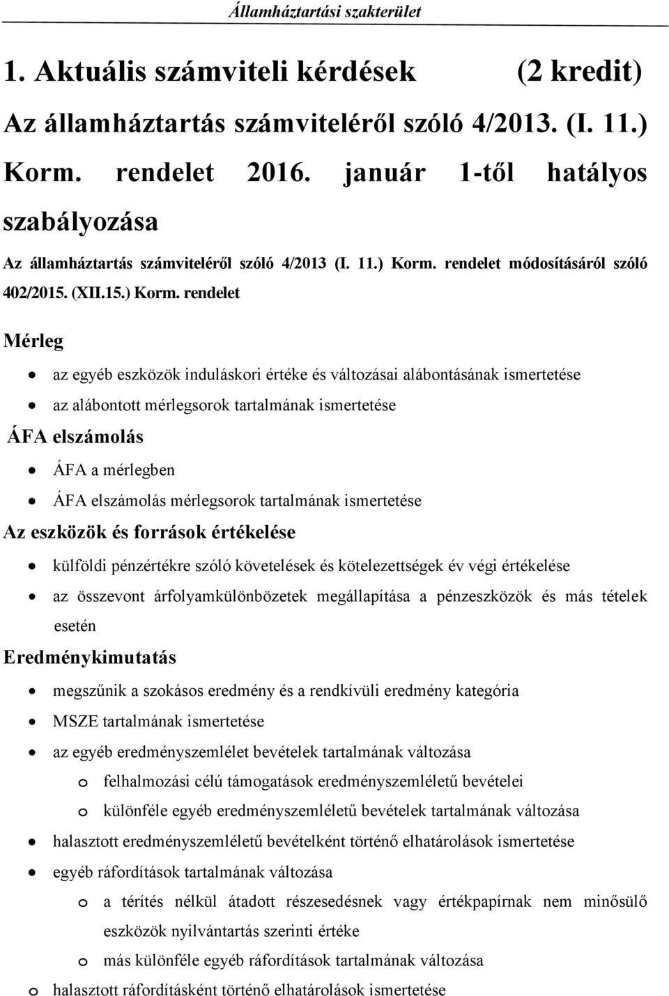 rendelet módosításáról szóló 402/2015. (XII.15.) Korm.