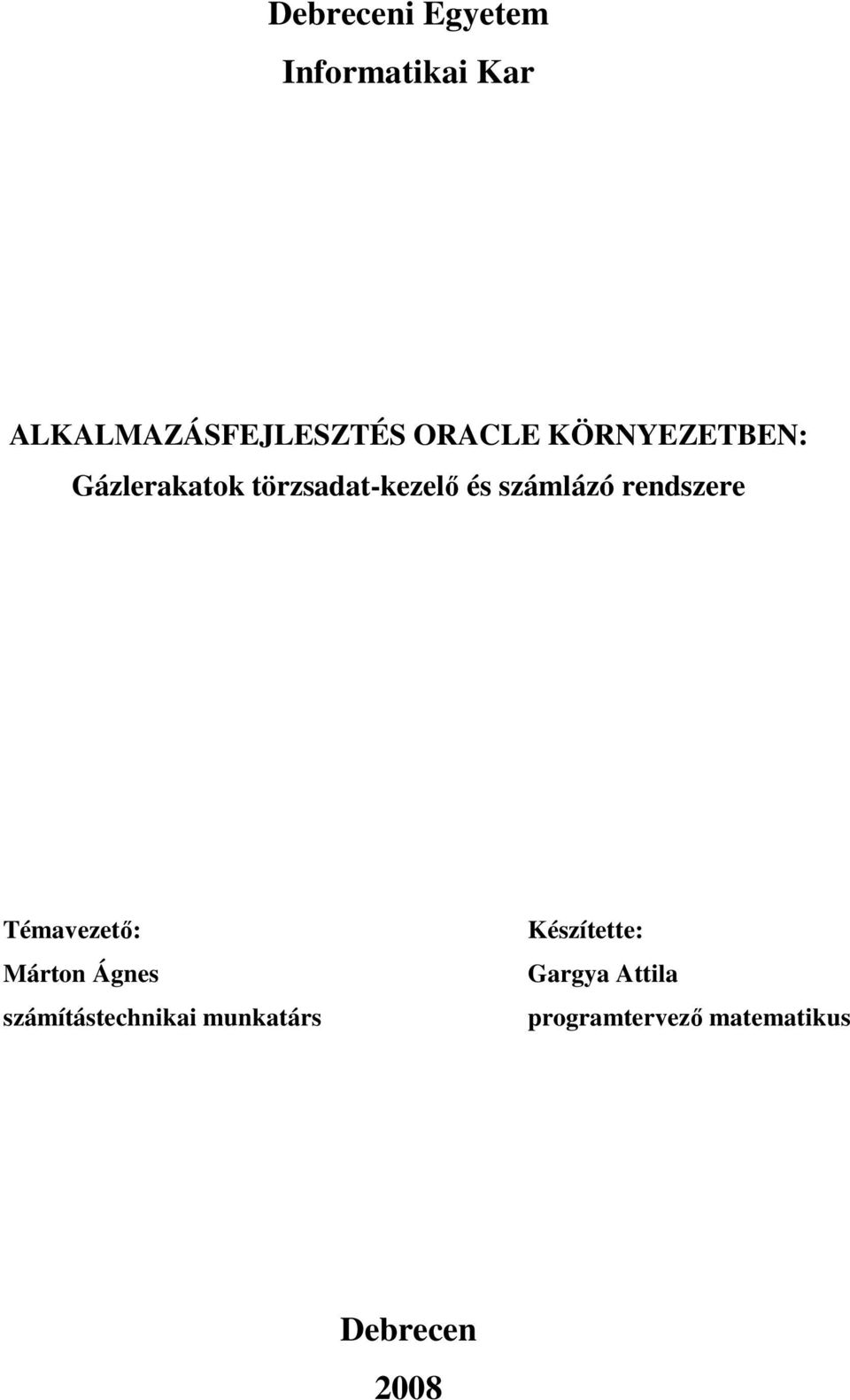 számlázó rendszere Témavezető: Márton Ágnes számítástechnikai