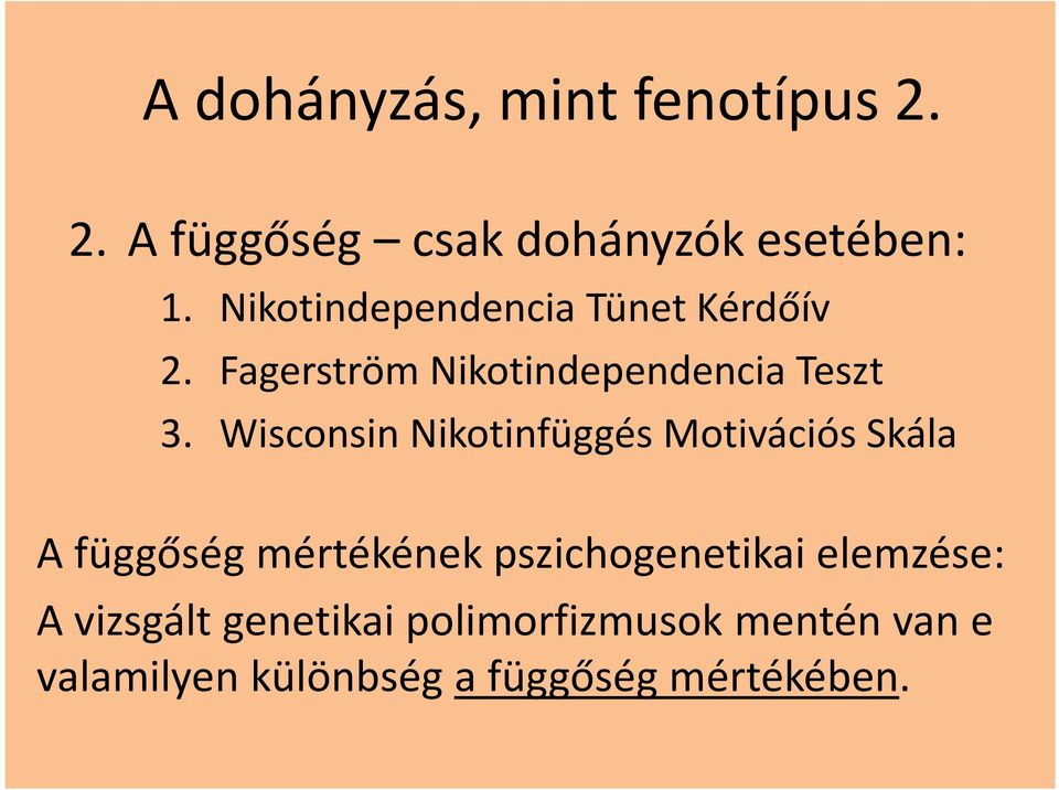 Wisconsin Nikotinfüggés Motivációs Skála A függőség mértékének