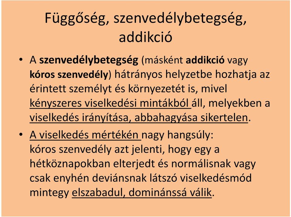 irányítása, abbahagyása sikertelen.