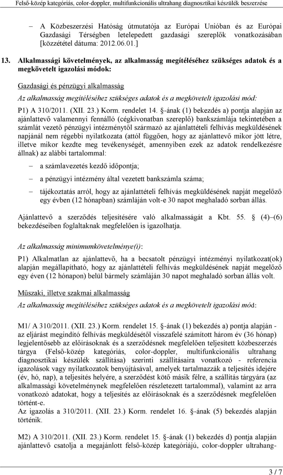 megkövetelt igazolási mód: P1) A 310/2011. (XII. 23.) Korm. rendelet 14.