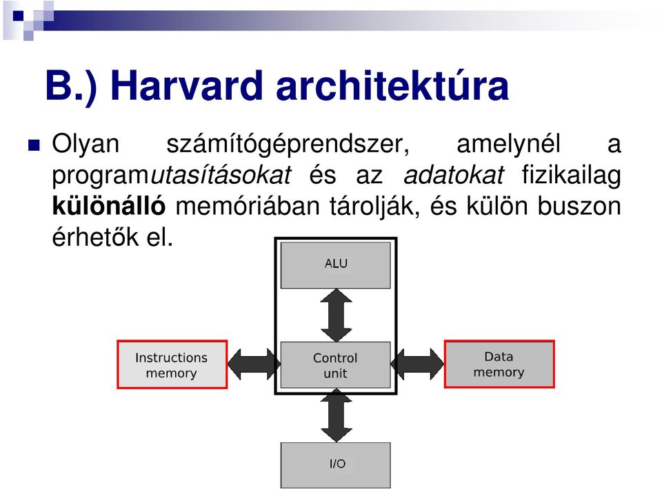 programutasításokat és az adatokat